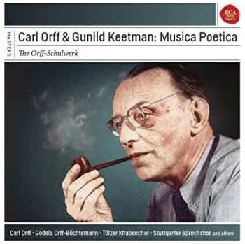 Zahraniční hudba 6CD Carl Orff: Musica Poetica: The Orff-Schulwerk 2015