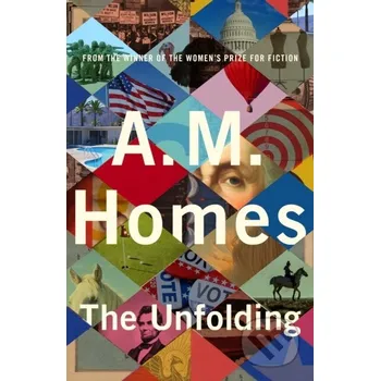 The Unfolding - A.M. Homes Granta Books