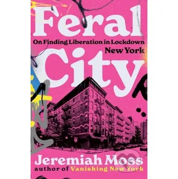 Feral City - Jeremiah Moss WW Norton &amp; Co