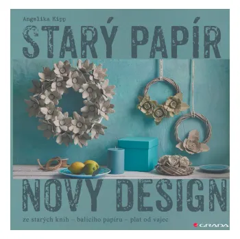 Kniha Starý papír - nový design - Angelika Kipp