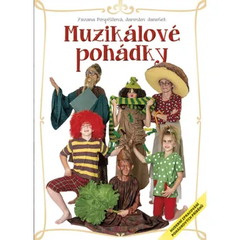 Kniha Muzikálové pohádky - Zuzana Pospíšilová, Jaroslav Janošek