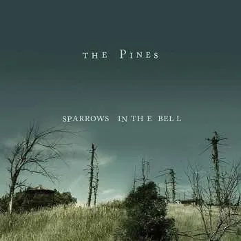 Zahraniční hudba CD The Pines: Sparrows In The Bell 2007