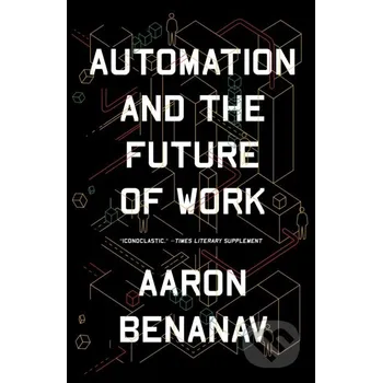 Automation and the Future of Work - Aaron Benanav Verso