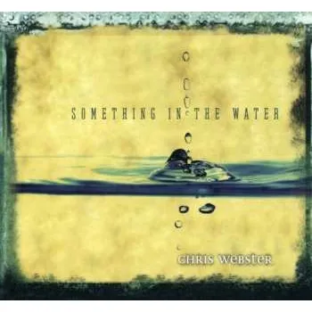 Zahraniční hudba CD Chris Webster: Something In The Water 2010