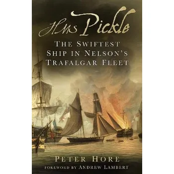 HMS Pickle - Hore, Peter