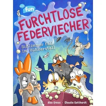 Furchtlose Federviecher (2). Schlimmer Fall im Hühnerstall - Gross, Alex