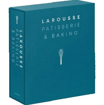 Larousse Patisserie and Baking - Éditions Larousse