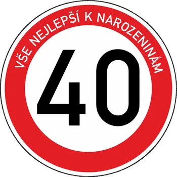 Žertovný předmět Plechová dopravní značka k 40. narozeninám