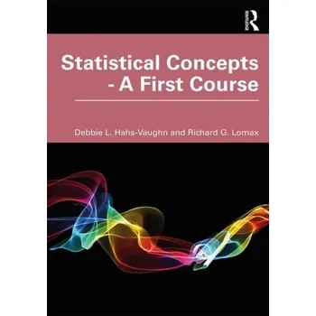 Matematika Statistical Concepts - A First Course - Hahs-Vaughn, Debbie L. (University of Central Florida, USA)