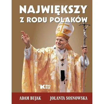 Największy z rodu Polaków - Sosnowska Jolanta
