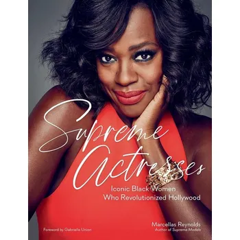 Umění Supreme Actresses: Iconic Black Women Who Revolutionized Hollywood