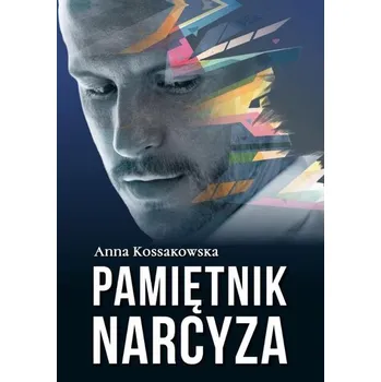 Pamiętnik narcyza - Anna Kossakowska