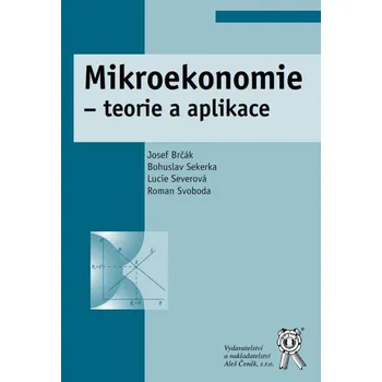 Mikroekonomie - teorie a aplikace - Aleš Čeněk (2020, brožovaná)