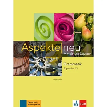 Německý jazyk Aspekte neu B1+ - C1 – Grammatik