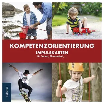 Kompetenzorientierung - Impulskarten für Teams, Elternarbeit,... - Schöll, Carmen