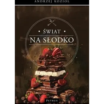 Świat na słodko - Andrzej Kozioł