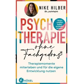 Psychotherapie ohne Fachgedöns* - Hilber, Nike