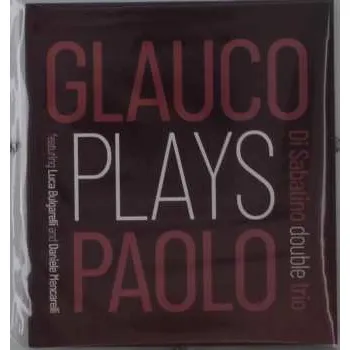 Zahraniční hudba CD Paolo Di Sabatino: Glauco Plays Paolo 2023