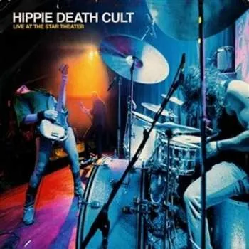 Zahraniční hudba LP Hippie Death Cult: Live At The Star Theater (ltd. Blue Vinyl) 2025