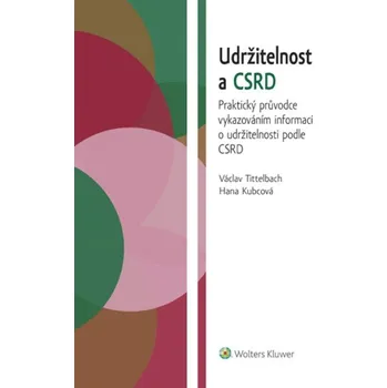 Udržitelnost a CSRD. Praktický průvodce vykazováním informací o udržitelnosti podle CSRD