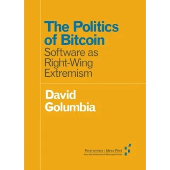 Technika The Politics of Bitcoin - Golumbia, David
