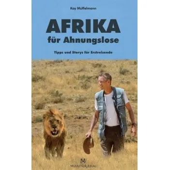 Cestování Afrika für Ahnungslose - Müffelmann, Kay