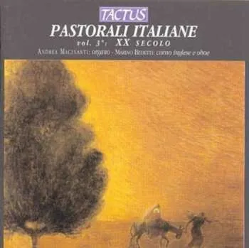 Zahraniční hudba CD Andrea Macinanti: Pastorali Italiane Vol. 3°: XX Secolo 2003