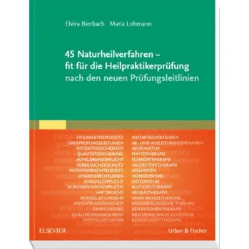 Příroda 45 Naturheilverfahren - fit für die Heilpraktikerprüfung nach den neuen Prüfungsleitlinien - Bierbach, Elvira