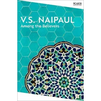 Cizojazyčná kniha Among the Believers - Naipaul, V.S.