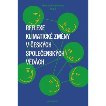 Reflexe klimatické změny v českých společenských vědách - Monika Feigerlová