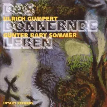 Zahraniční hudba CD Gumpert-Sommer-Duo: Das Donnernde Leben 2017
