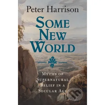 Some New World - Peter Harrison Cambridge University Press