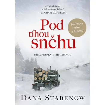 Pod tíhou sněhu - Dana Stabenow (E-Kniha)