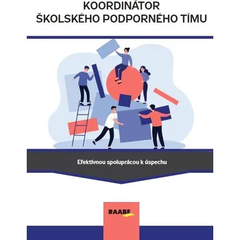 Kniha Koordinátor školského podporného tímu - Simona Braciníková, Marek Havrila, Zuzana Kadlečíková, Veronika Kušnírová, Kristína Liberčanová (E-Kniha)