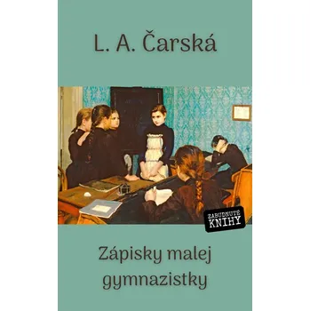 Kniha Zápisky malej gymnazistky - L. A. Čarská (E-Kniha)