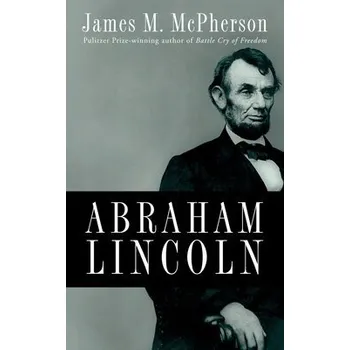 Cizí jazyk Abraham Lincoln - McPherson, James M. (, Princeton University)
