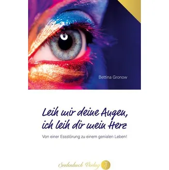 Leih mir deine Augen, ich leih dir mein Herz - Gronow, Bettina [DE] (2024, Brožovaná, Seelenbuch Verlag)