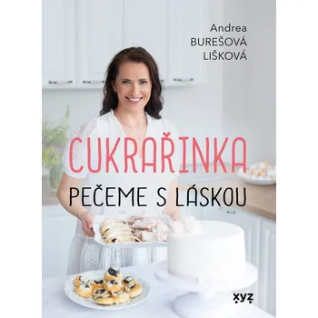 Kniha Cukrařinka: pečeme s láskou
