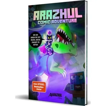 Wie ich durch die Zeit reiste, um die Zukunft zu retten - Arazhul