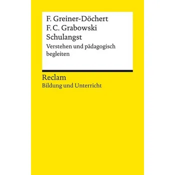 Schulangst. Verstehen und pädagogisch begleiten - Greiner-Döchert, Franziska