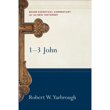 1-3 John - Elwell, Walter A, Ph.D.; Yarbrough, Robert W