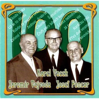 100 let Poncar, Vacek, Vejvoda -…
