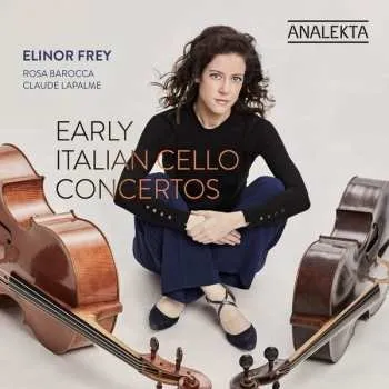 Zahraniční hudba CD Elinor Frey: Early Italian Cello Concertos 2022