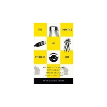 Practice of Everyday Life - De Certeau, Michel
