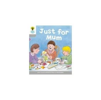 Cizojazyčná kniha Oxford Reading Tree: Level 1: Decode and Develop: Just for Mum - Hunt, Roderick a Young, Annemarie