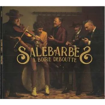 Zahraniční hudba CD Salebarbes: À Boire Deboutte 2023