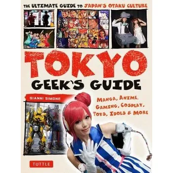 Cizojazyčná kniha Tokyo Geek's Guide - Simone, Gianni