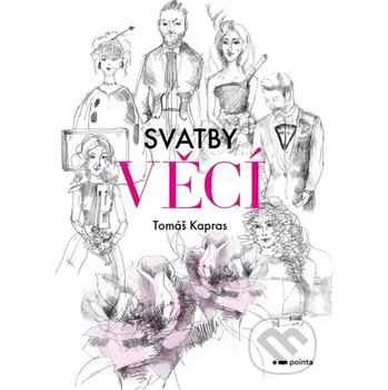 Kniha Svatby věcí - Tomáš Kapras Pointa