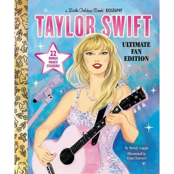 Taylor Swift Ultimate Fan Edition Little Golden Book Biography - Loggia, Wendy a Chavarri, Elisa