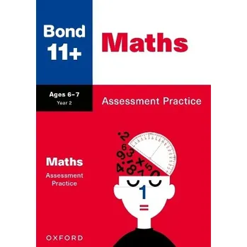 Cizojazyčná kniha Bond 11+ Maths Assessment Practice Papers Age 6-7 (for GL Assessment & other 11 plus exams) - Baines, Andrew a Frobisher, LJ a Frobisher, Anne a Bond 11+